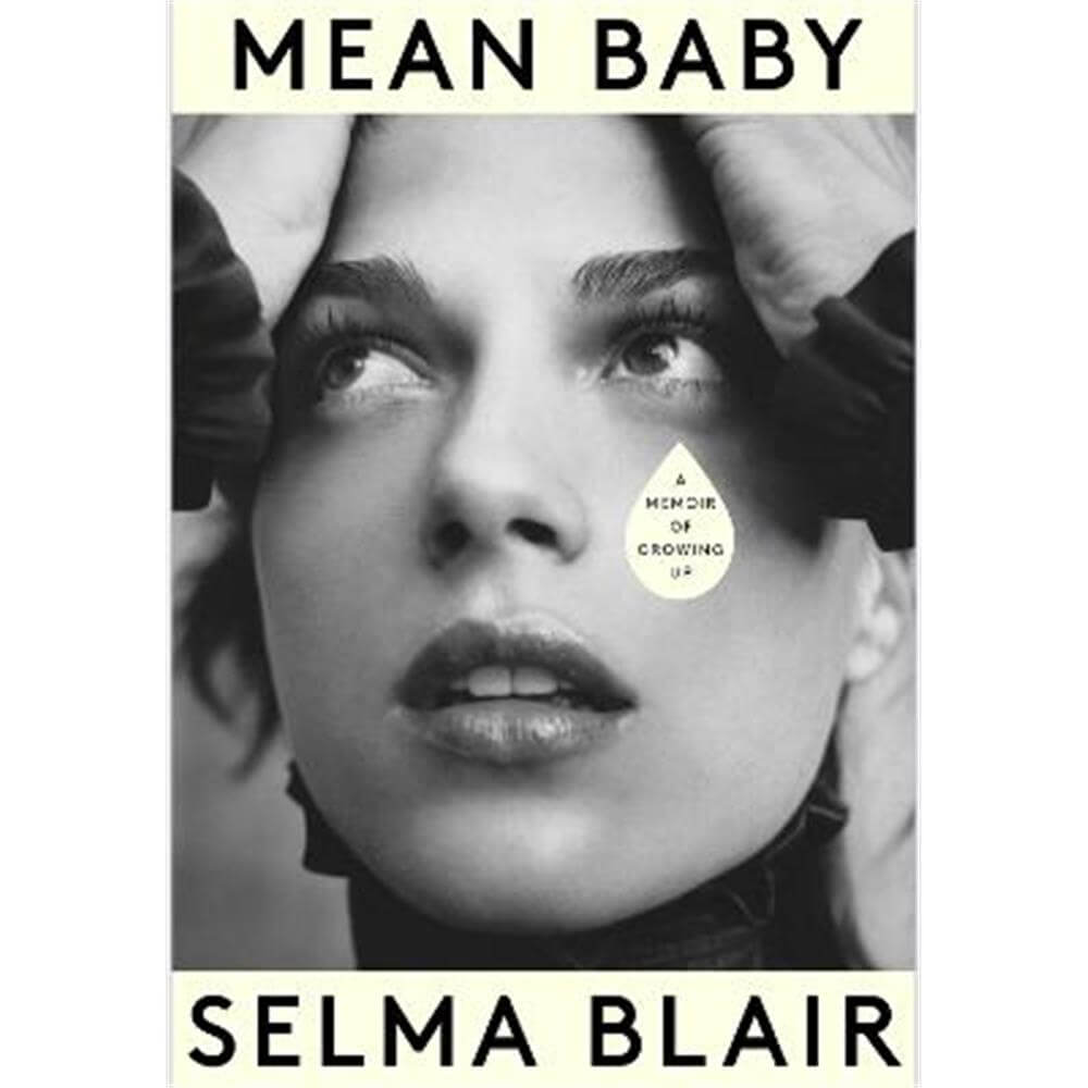 Mean Baby: A Memoir of Growing Up (Hardback) - Selma Blair